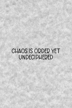 Paperback Chaos Is Order Yet Undeciphered: Notebook Journal Composition Blank Lined Diary Notepad 120 Pages Paperback Grey Texture Chaos Book