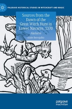 Hardcover Sources from the Dawn of the Great Witch Hunt in Lower Navarre, 1370: Akelarre Book