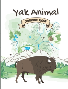 Yak Animal Coloring Book: Animal Coloring Pages For Kids Ages 4-12