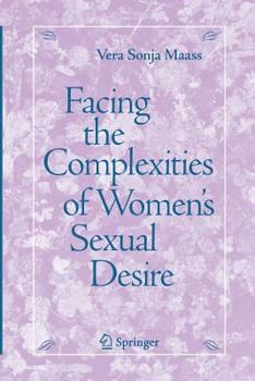 Paperback Facing the Complexities of Women's Sexual Desire Book