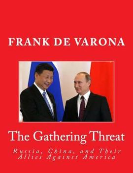 Paperback The Gathering Threat of Russia, China, and Their Allies Against America Book