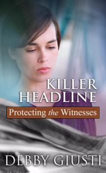 Killer Headline - Book #2 of the Protecting the Witnesses