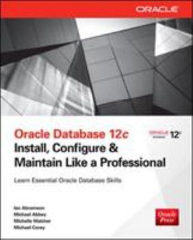 Paperback Oracle Database 12c Install, Configure & Maintain Like a Professional Book