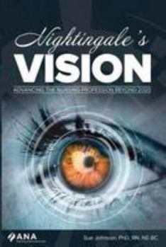 Paperback Nightingale's Vision: Advancing the Nursing Profession Beyond 2020 Book