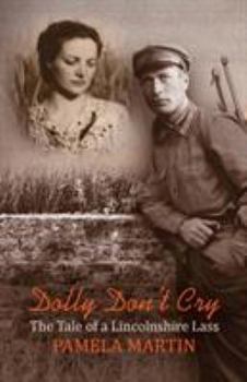 Paperback Dolly Don't Cry - The Tale of a Lincolnshire Lass Book