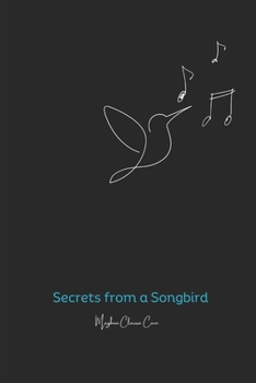 Paperback Secrets From A Songbird: A Collection of Original Poetry Book