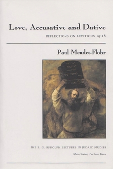 Paperback Love, Accusative and Dative: Reflections on Leviticus 19:18 Book