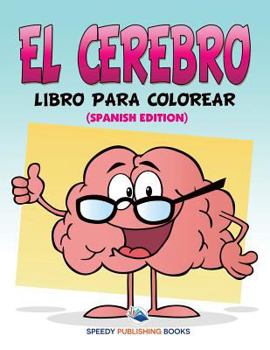 Paperback El Cerebro Libro Para Colorear (Spanish Edition) [Spanish] Book