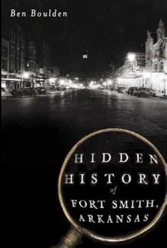 Paperback Hidden History of Fort Smith, Arkansas Book