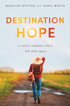 Paperback Destination Hope: A Travel Companion When Life Falls Apart Book