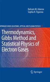 Hardcover Thermodynamics, Gibbs Method and Statistical Physics of Electron Gases Book