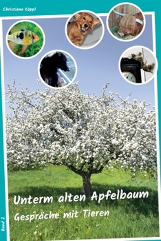 Paperback Unterm alten Apfelbaum - Band 2: Gespräche mit Tieren [German] Book