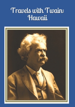 Paperback Travels with Twain: Hawaii: An extra-large print senior reader armchair travel book of edited excerpts from: "Roughing it" By Mark Twain - [Large Print] Book