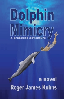 Paperback Dolphin Mimicry: A Profound Adventure Book