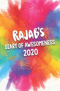 Paperback Rajab's Diary of Awesomeness 2020: Unique Personalised Full Year Dated Diary Gift For A Girl Called Rajab - 185 Pages - 2 Days Per Page - Perfect for Book