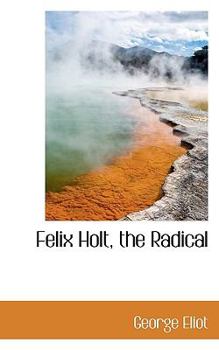 Felix Holt, the Radical