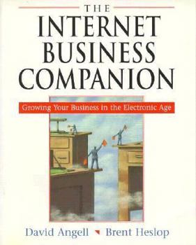 Paperback The Internet Business Companion: Growing Your Business in the Electronic Age Book