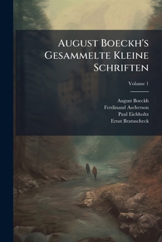 Paperback August Boeckh's Gesammelte Kleine Schriften; Volume 1 [Italian] Book