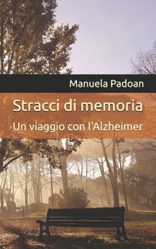 Paperback Stracci di memoria: Un viaggio con l'Alzheimer [Italian] Book