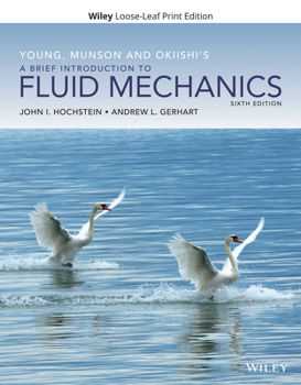 Loose Leaf Young, Munson and Okiishi's a Brief Introduction to Fluid Mechanics Book