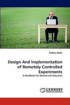 Paperback Design And Implementation of Remotely Controlled Experiments Book
