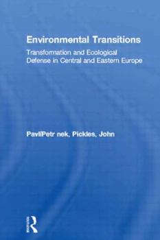 Hardcover Environmental Transitions: Transformation and Ecological Defense in Central and Eastern Europe Book