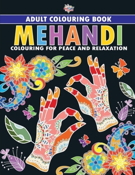 Paperback Mehandi: Colouring Book for Adults (Colouring for Peace and Relaxation) Book