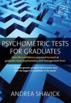 Paperback Psychometric Tests for Graduates: Gain the Confidence You Need to Excel at Graduate-Level Psychometric and Management Tests Book