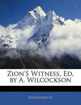 Zion's Witness, Ed. by A. Wilcockson