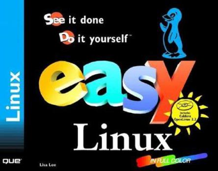 Paperback Easy Linux: See It Done Do It Yourself Book