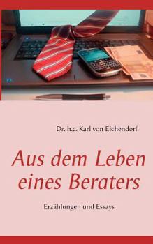 Paperback Aus dem Leben eines Beraters: Erzählungen und Essays [German] Book