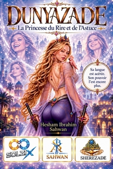 DUNYAZADE - La Princesse du Rire et de l'Astuce (French Edition)