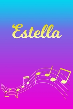 Estella: Sheet Music Note Manuscript Notebook Paper Pink Blue Gold Personalized Letter E Initial Custom First Name Cover Musician Composer Instrument Composition Book 12 Staves a Page Staff Line Notep