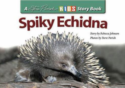 Spiky Echidna - Book  of the Steve Parish Kids Story Books