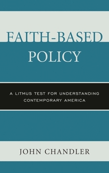 Faith-Based Policy: A Litmus Test for Understanding Contemporary America