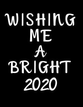 Paperback Wishing Me A Bright 2020: 2020 Standard Diary: AT A GLANCE Daily Diary Planner One Page A Day Book