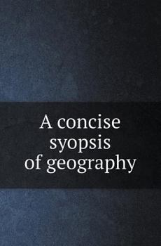 Paperback A Concise Syopsis of Geography Book