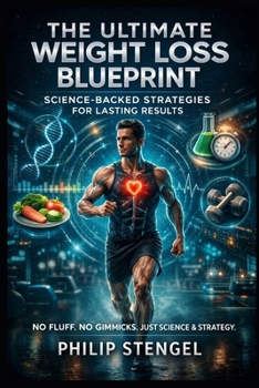 Paperback The Ultimate Weight Loss Blueprint: Science-Backed Strategies for Lasting Results. Book