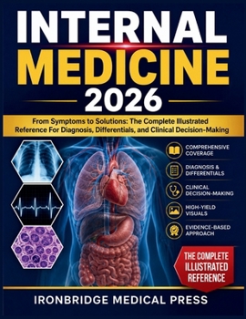 Paperback Internal Medicine 2026: From Symptoms to Solutions: The Complete Illustrated Reference For Diagnosis, Differentials, and Clinical Decision-Making Book