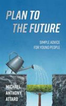 Paperback Plan to the Future: Simple Advice for Young People Book