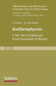 Süßwasserflora von Mitteleuropa, Bd. 02/5: Bacillariophyceae: Teil 5: English and French translation of the keys (Süßwasserflora von Mitteleuropa)