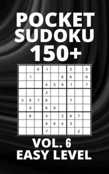 Paperback Pocket Sudoku 150+ Puzzles: Easy Level with Solutions - Vol. 6 Book