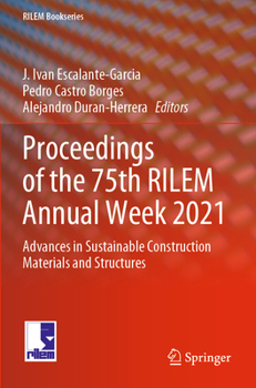 Paperback Proceedings of the 75th Rilem Annual Week 2021: Advances in Sustainable Construction Materials and Structures Book