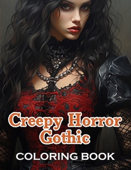 Paperback Creepy Horror Gothic Coloring Book: New and Exciting Designs Suitable for All Ages - Gifts for Kids, Boys, Girls, and Fans Aged 4-8 and 8-12 Book