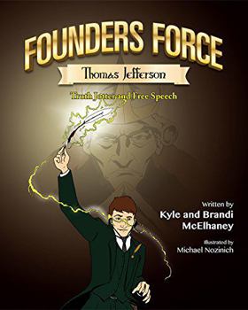 Hardcover Thomas Jefferson: Truth Jotter and Free Speech (Founders Force) Book