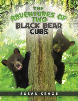 Paperback The Adventures of Two Black Bear Cubs Book