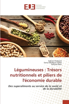 Légumineuses: Trésors nutritionnels et piliers de l'économie durable (French Edition)
