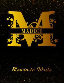 Paperback Maddie Learn To Write: Personalized Letter M First Name Handwriting Primary Composition Practice Paper Gold Glittery Effect Notebook Cover Da Book