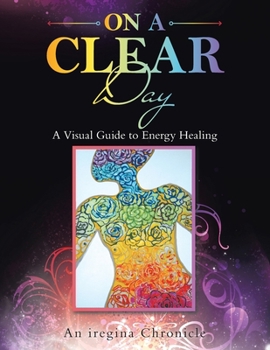 Paperback On a Clear Day: An Artist's Perspective on Energy Healing Book