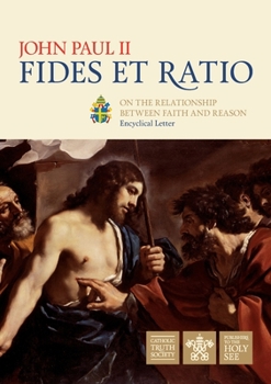Fides et Ratio / On the Relationship between Faith and Reason - Book  of the Encyclicals of Pope John Paul II